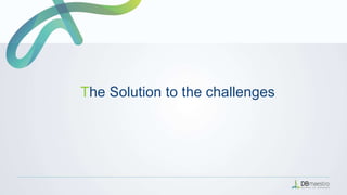 The Solution to the challenges
 