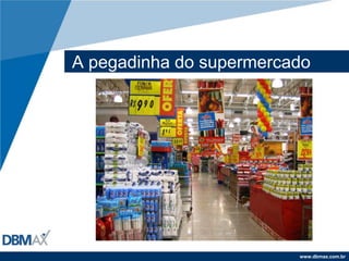 A pegadinha do supermercado