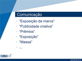 Comunicação“Exposição da marca”“Publicidade criativa”“Prêmios”“Exposição”“Massa”...