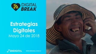 Estrategias
Digitales
Mayo 24 de 2018
 