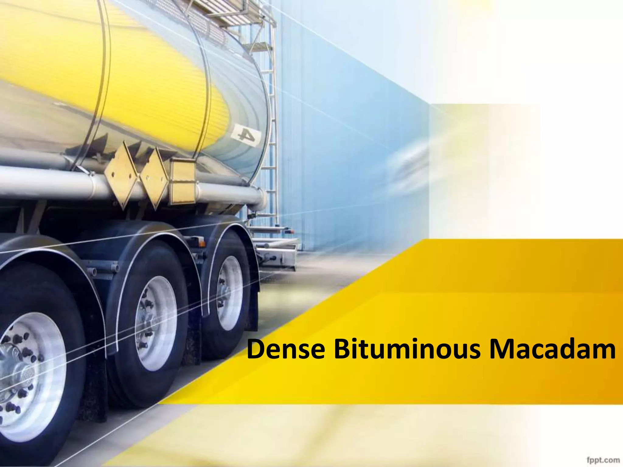 Dense Bituminous macadam PPT