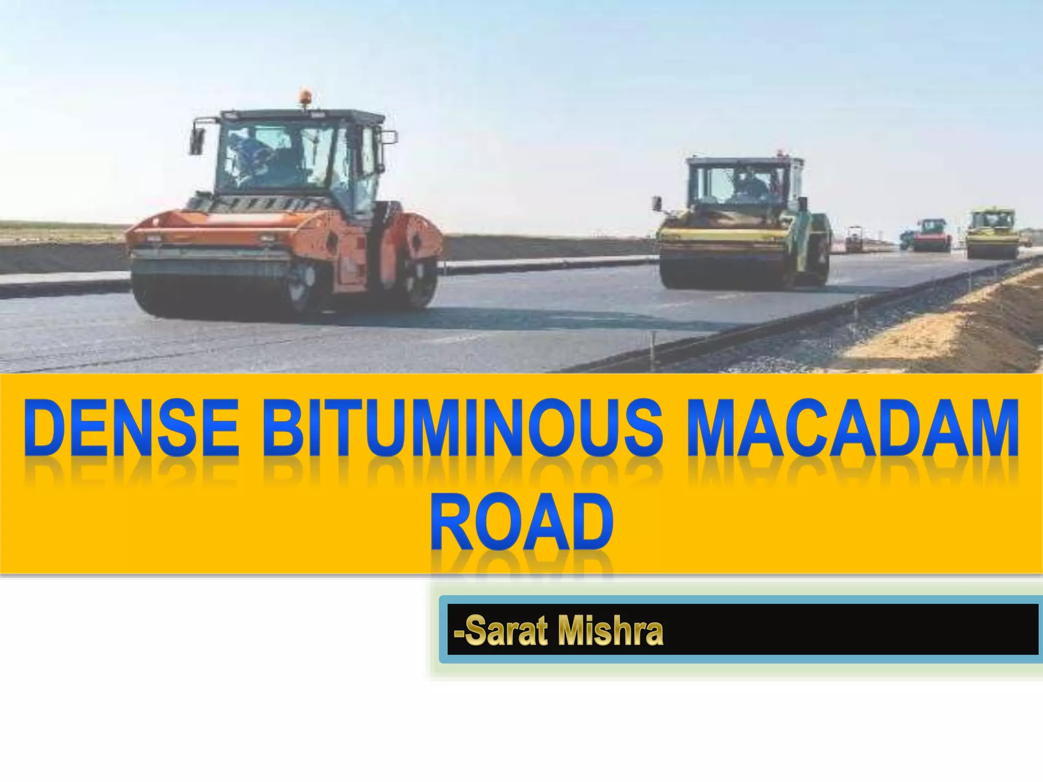 Dense Bituminous Macadam Road PPT