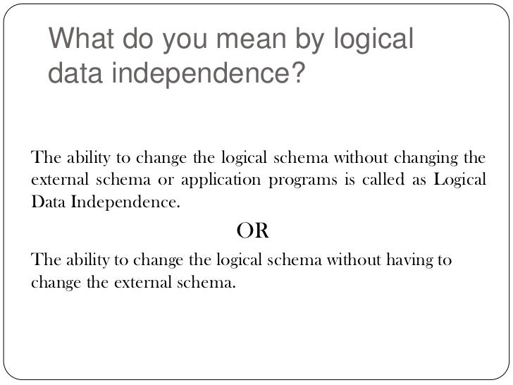 Physical and logical data independence