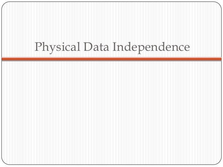 physical and logical data independence