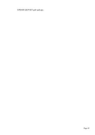 UPDATE QUP SET qoh=qoh-qty;
Page 45
 