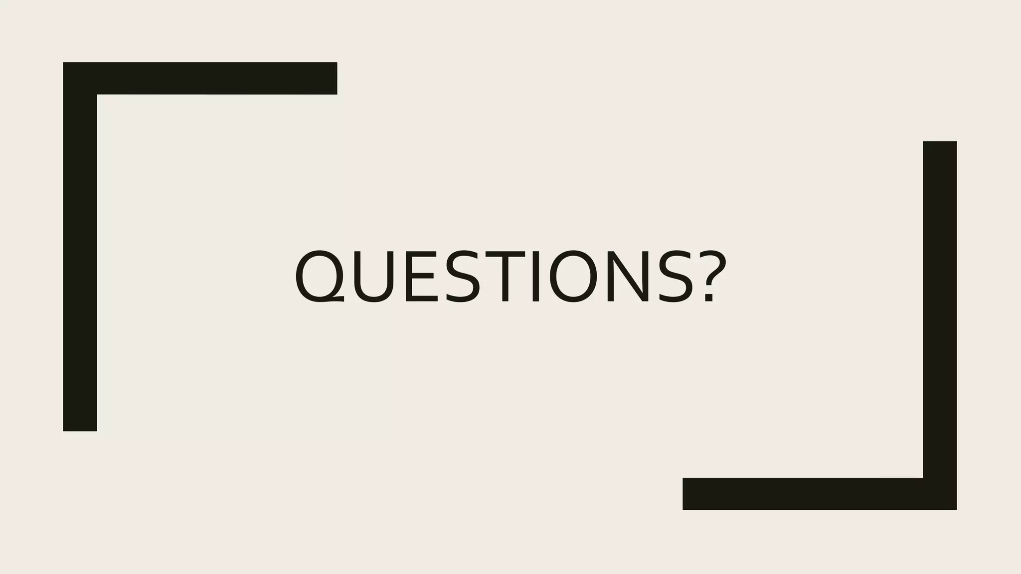 QUESTIONS?
 
