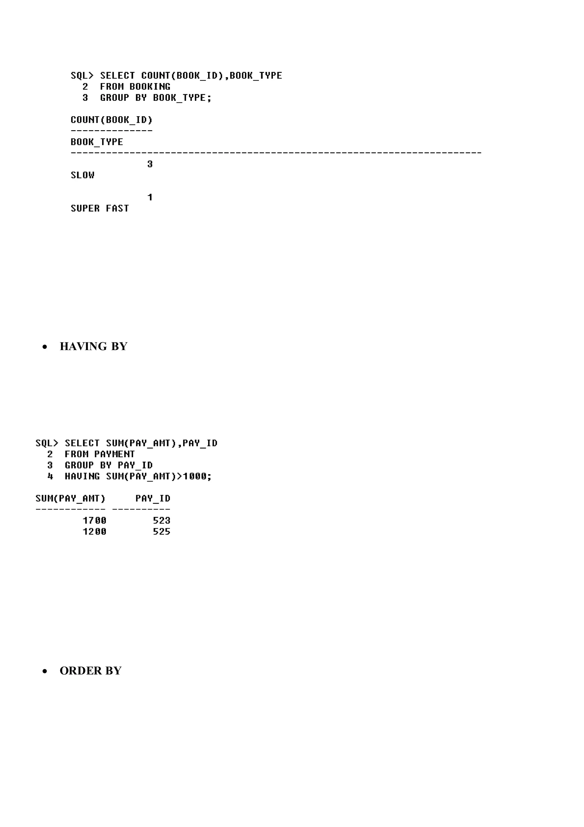  HAVING BY
 ORDER BY
 