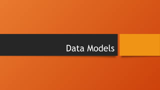 Data Models
 