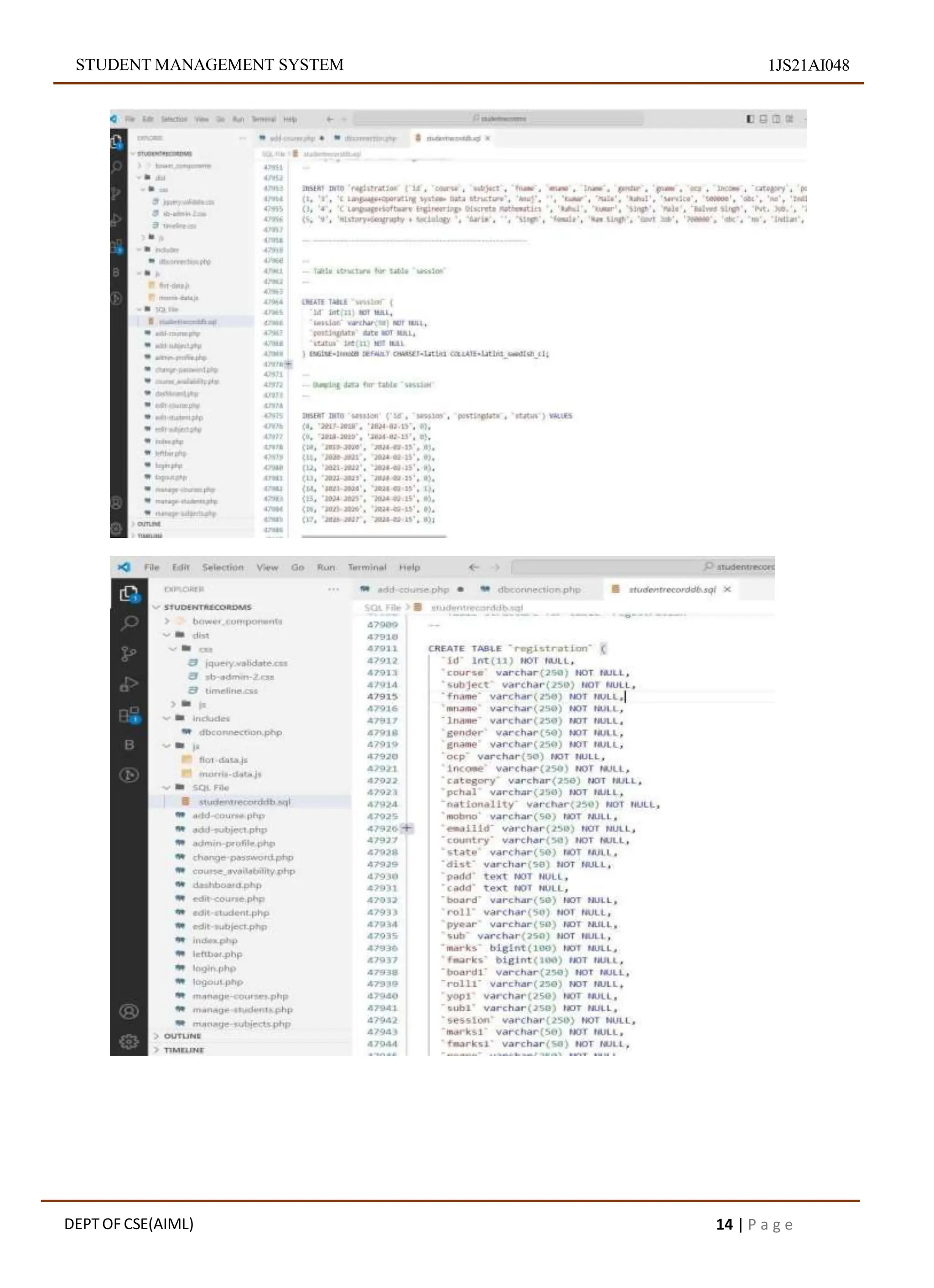 STUDENT MANAGEMENT SYSTEM 1JS21AI048
DEPT OF CSE(AIML) 14 | P a g e
 
