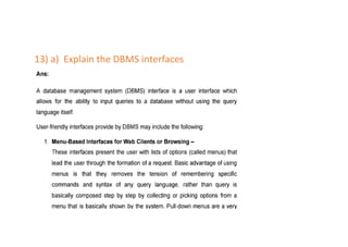13) a) Explain the DBMS interfaces
 