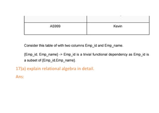17)a) explain relational algebra in detail.
Ans:
 
