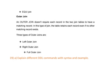 19) a) Explain different DDL commands with syntax and example.
 