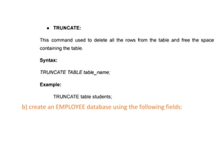 b) create an EMPLOYEE database using the following fields:
 