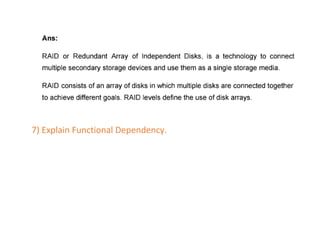 7) Explain Functional Dependency.
 