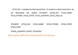 18)a) Explain different characteristics of relations.
 