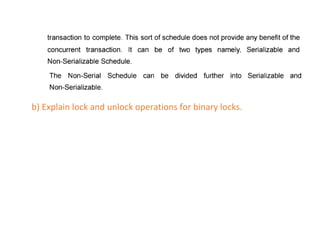 b) Explain lock and unlock operations for binary locks.
 