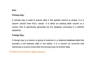 7) define functional dependency.
 