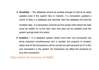 13)a) Explain the functions of DBMS.
 