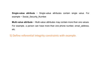 5) Define referential integrity constraints with example.
 