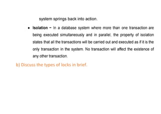 b) Discuss the types of locks in brief.
 