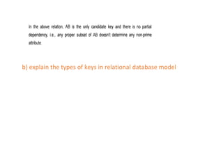 b) explain the types of keys in relational database model
 