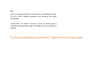 7) what are database anomalies? Mention its any two types
 