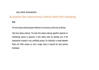 b) explain the concurrency control with time stamping
 
