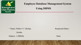 EMPLOYEE DATABASE MANAGEMENT SYSTEM USING DATABASE MANAGEMENT SYSTEM | PPTX