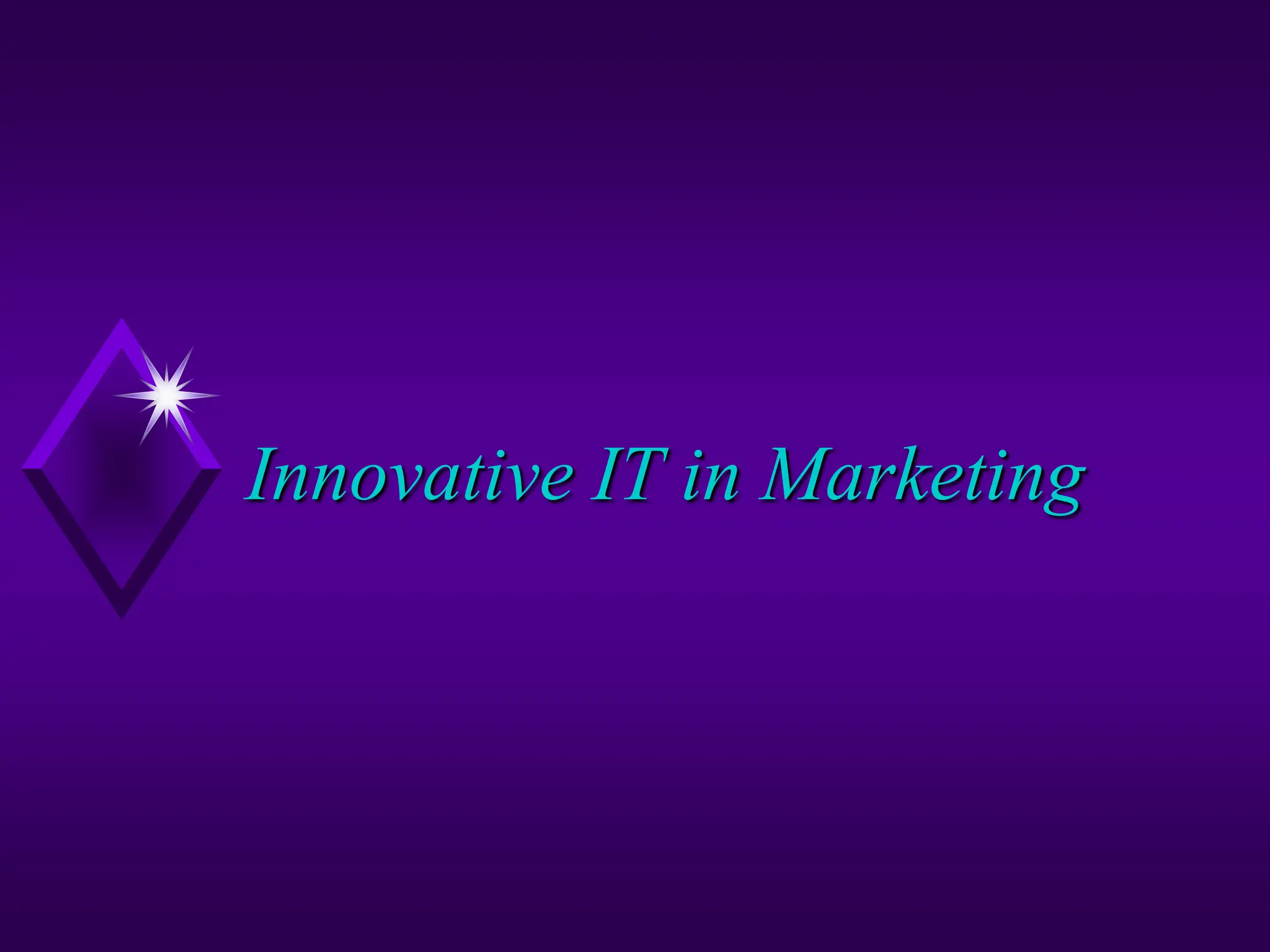 Innovative IT in Marketing
 