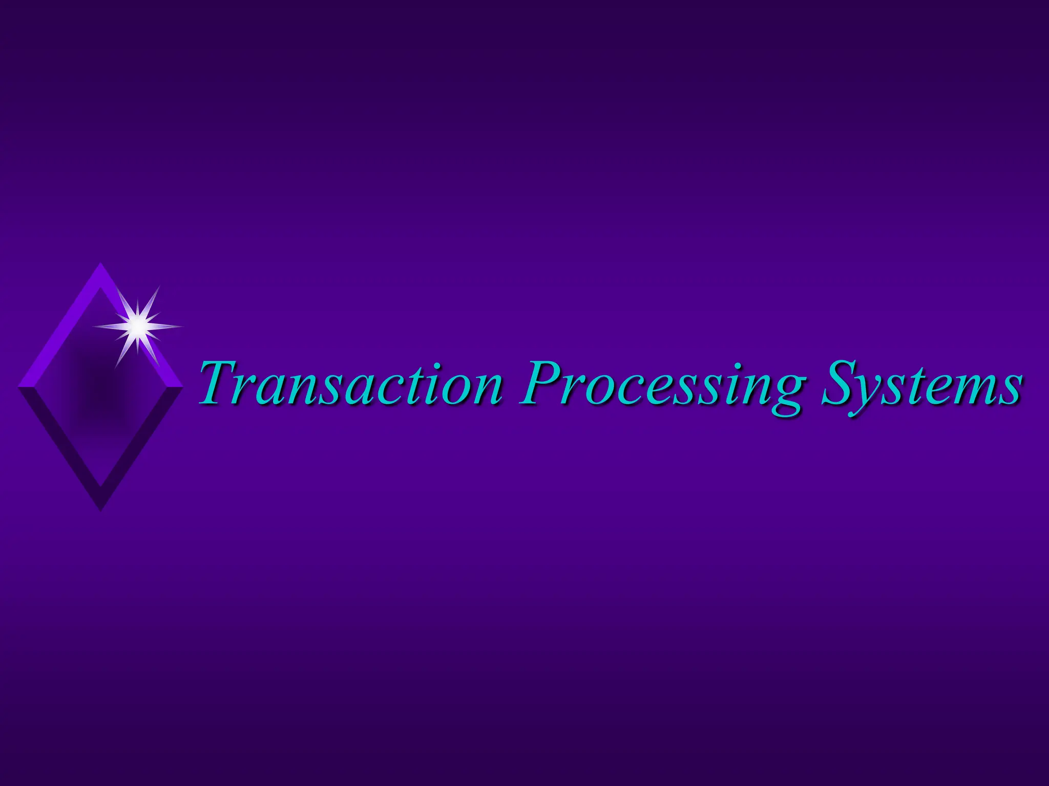 Transaction Processing Systems
 