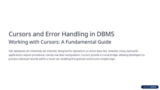 Comprehensive Guide to Cursors and Error Handling in DBMS | PPTX