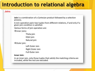 Introduction to relational algebra
Joins
 