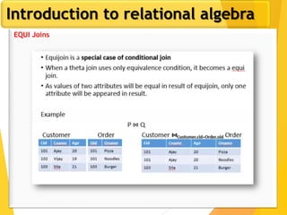 Introduction to relational algebra
EQUI Joins
 