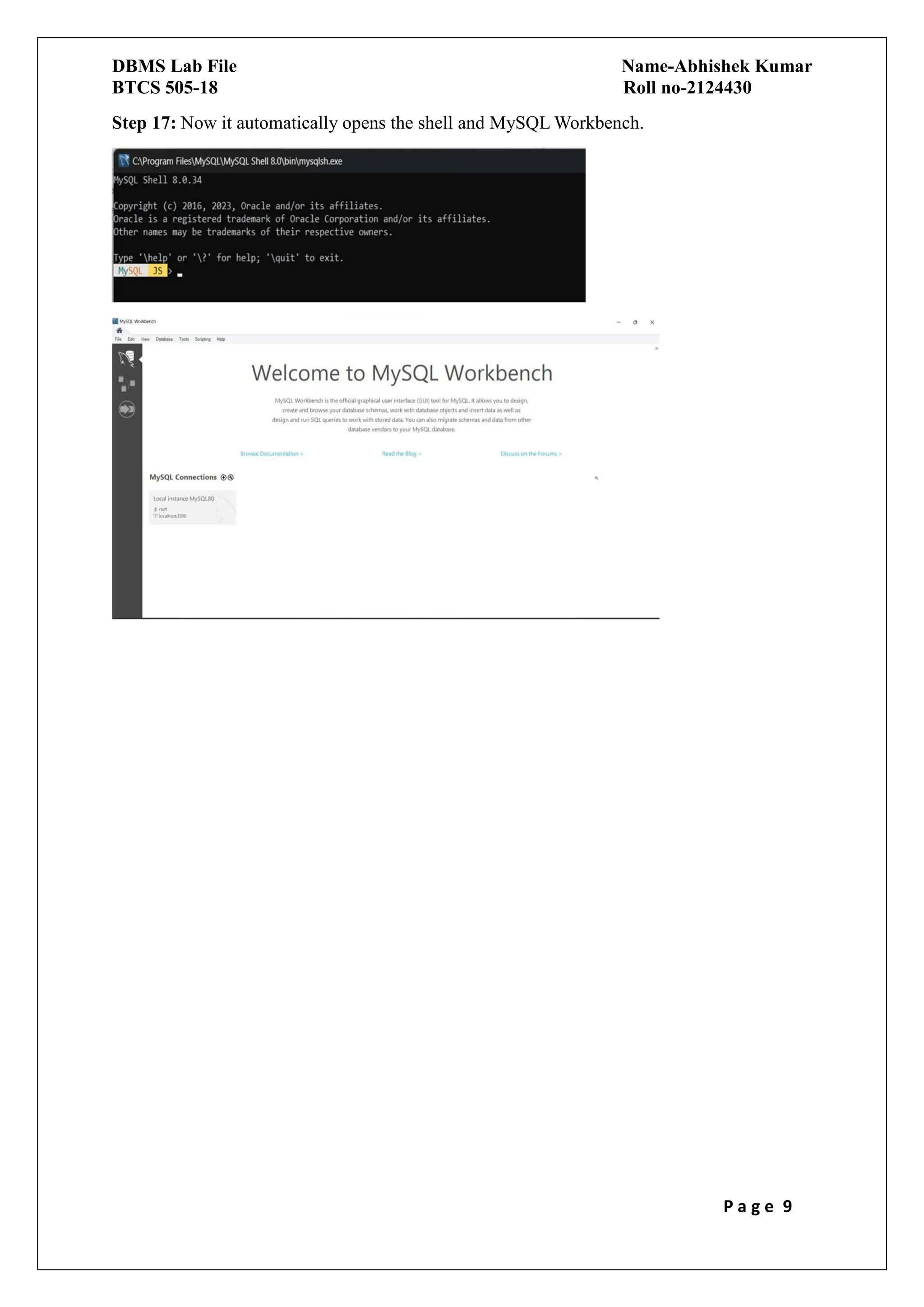 DBMS Lab File Name-Abhishek Kumar
BTCS 505-18 Roll no-2124430
P a g e 9
Step 17: Now it automatically opens the shell and MySQL Workbench.
 