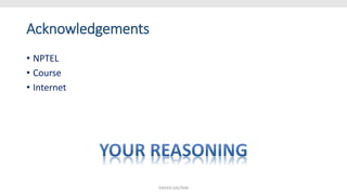Acknowledgements
• NPTEL
• Course
• Internet
SHIKHA GAUTAM
 