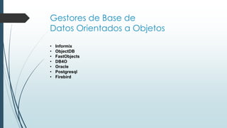 Dbms orientados a objetos | PPTX