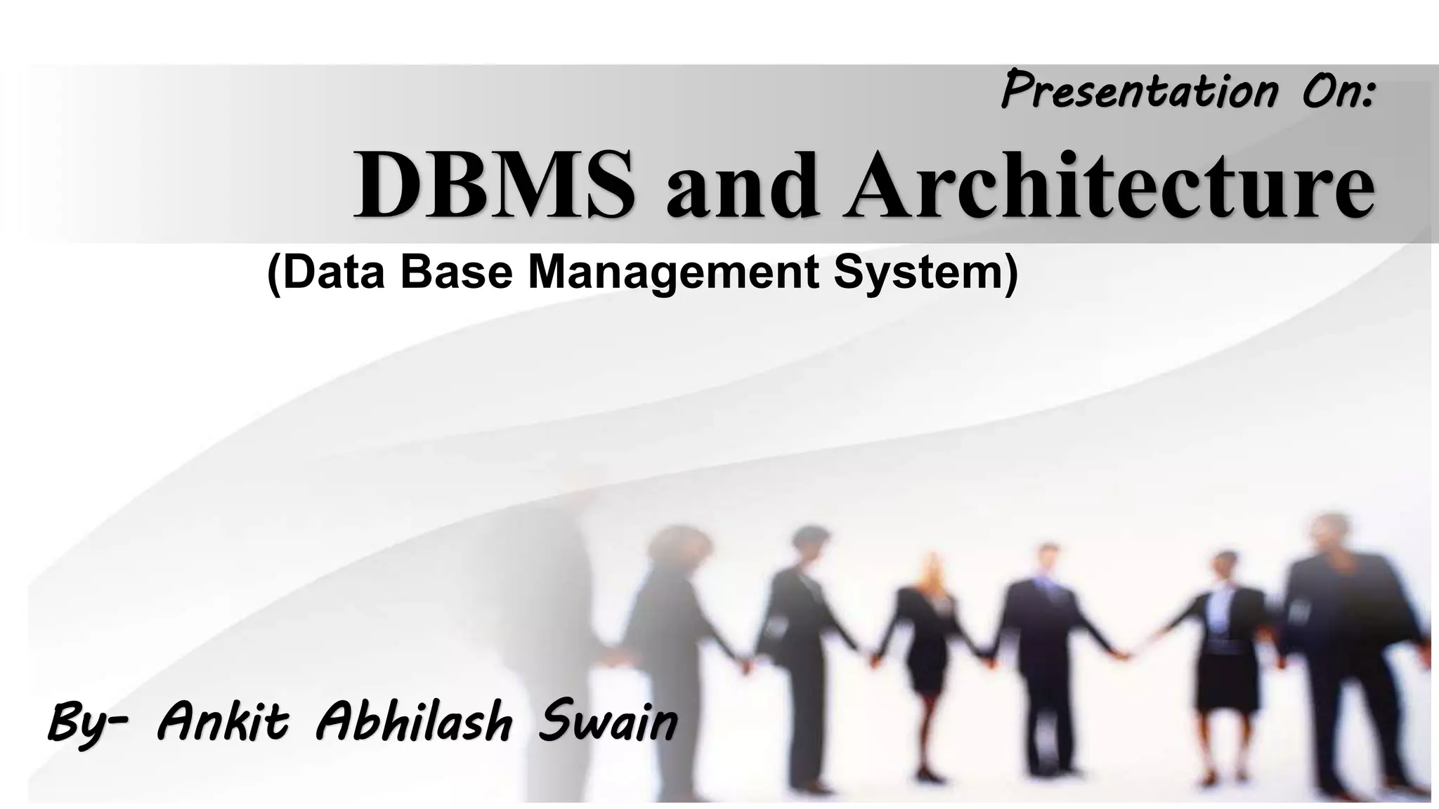 Data base management system and Architecture ppt. | PPTX
