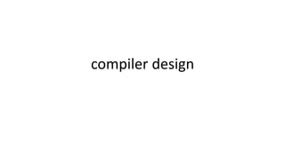 compiler design
 