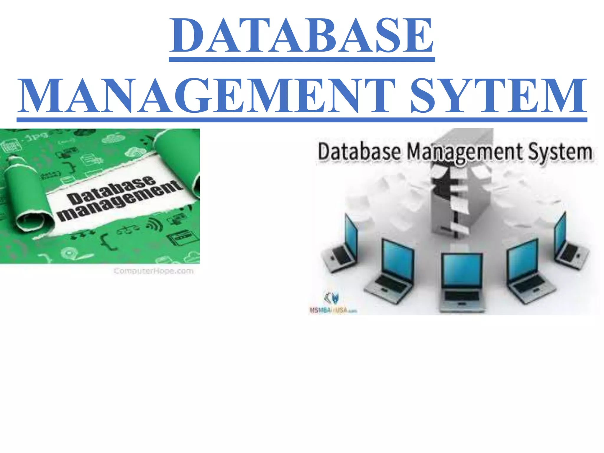 DATABASE
MANAGEMENT SYTEM
 