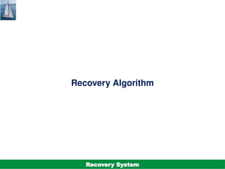 ©Silberschatz, Korth and Sudarshan
19.24
Database System Concepts - 7th
Edition
Recovery Algorithm
Recovery System
 