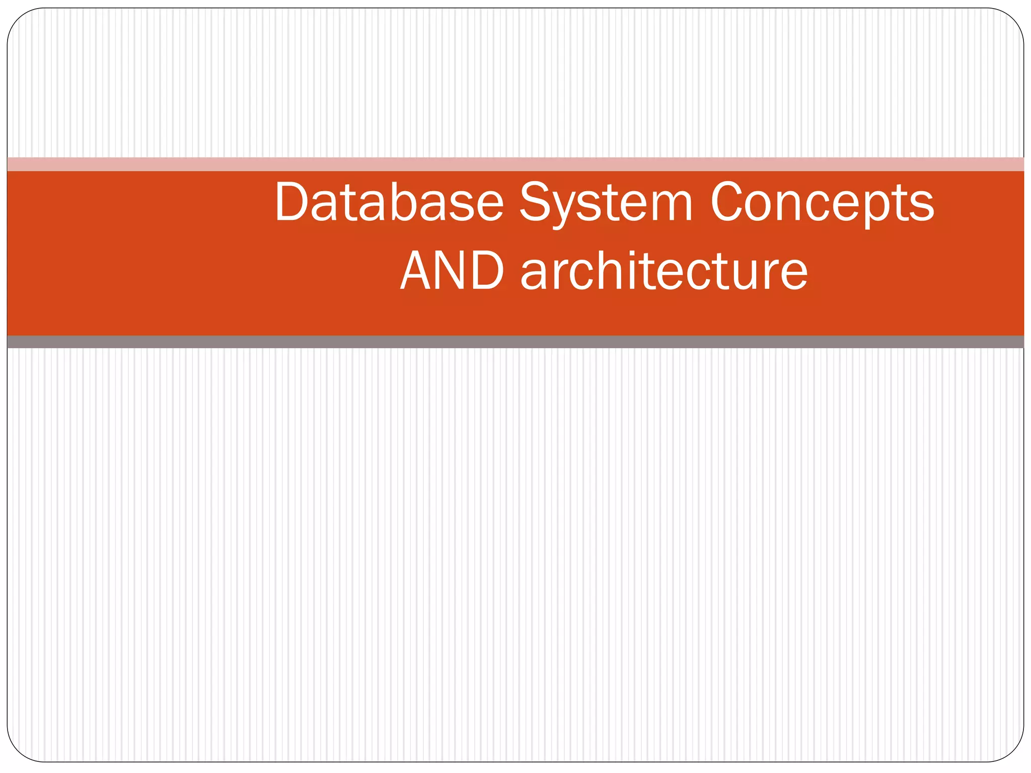 Database System Concepts
AND architecture
 