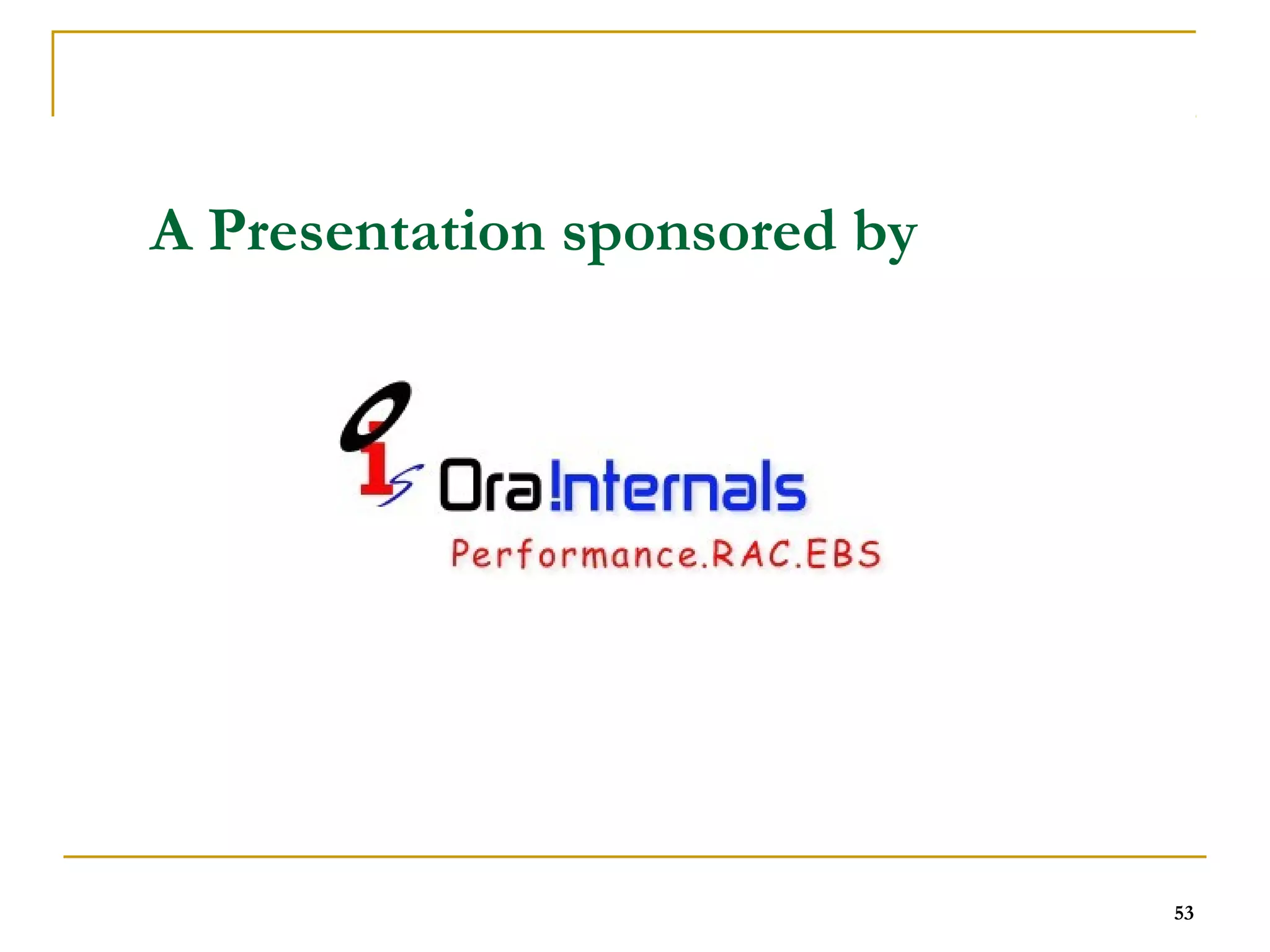53 
A Presentation sponsored by 
 