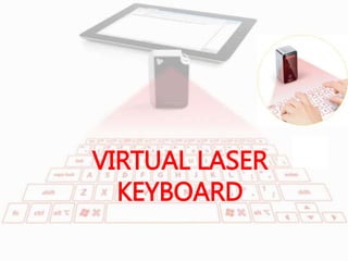VIRTUAL LASER
KEYBOARD
 