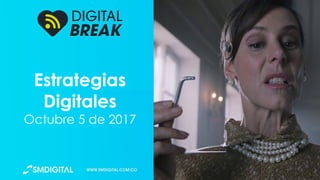 Estrategias
Digitales
Octubre 5 de 2017
 