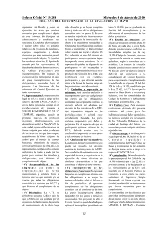 Boletín Oficial Nº 19.284                                                             Miércoles 4 de Agosto de 2010
                  2010 - AÑO DEL BICENTENARIO DE LA REVOLUCION DE M AYO

siguientes: A) Decidir y poner en          sido devuelta y se hayan cumplido             hasta $ 10.000, que se graduarán en
ejecución los actos que resulten           todas y cada una de las obligaciones          función del incumplimiento y se
necesarios para cumplir con el objeto      contraídas entre las partes; B) En caso       adicionarán al resarcimiento de los
de este contrato; B) Designar un           de resultar adjudicada la obra cuando         daños y perjuicios.
administrador y establecer sus             se haya logrado la consecución del            15/) Estados de situación: Los
funciones; C) Aprobar el presupuesto       objeto y se encuentren extinguidas la         estados de situación cerrarán el día 30
y decidir sobre todos los aspectos         totalidad de las obligaciones asumidas        de Junio de cada año, a cuya fecha
relativos a la provisión de materiales,    frente al comitente; C) Imposibilidad         deberán confeccionarse conforme las
equipos, maquinarias y demás               sobreviniente de lograr el objeto; D)         formalidades exigidas por la Ley
elementos que sean necesarios para el      Por reducción a uno del número de             19.550, Código de Comercio y normas
cumplimiento del objeto; D) Aprobar        participantes, siempre que no se hayan        vigentes en la materia en cuanto sean
los estados de situación; E) Aprobar lo    incorporado otros miembros. En el             aplicables, según la naturaleza de la
actuado por los representantes; F)         supuesto de quiebra de alguno de los          actividad. Los estados de situación
Resolver la admisión de nuevos socios;     participantes o de incapacidad o              deberán confeccionarse dentro de los
G) Aplicar p enalidades por                muerte del empresario individual no se        90 días del cierre de ejercicio anual y
incumplimientos; H) Decidir la             producirá la extinción de la UTE, que         deberán ser sometidos a la
exclusión de los participantes en caso     continuará con los restantes                  consideración del Comité Ejecutivo
de grave incumplimiento de las             participantes y que deberán acordar           para su aprobación. Cumplimentando
obligaciones asumidas bajo el              entre sí la forma de hacerse cargo de         lo establecido en el punto 12 del Art.
presente. Las funciones de los             las prestaciones ante el comitente.           378 de la Ley 19.550, modificado por
miembros del Comité Ejecutivo no           12/) Exclusión y separación de                la Ley 22.903, la UTE llevará por lo
serán remuneradas.                         miembros: Será causal de exclusión el         menos los libros Diario e Inventario y
9/) Representación: La representación      incumplimiento grave de cualquiera de         Balances, con las formalidades del
legal de la UTE estará a cargo de los      las partes de las obligaciones                Código de Comercio y debidamente
señores ELISEO CAMILO MONTI,               contraídas bajo el presente contrato, la      habilitados a nombre de la UTE.
cuyos datos personales constan en el       decisión deberá ser adoptada por              16/) Controversias: Para cualquier
encabezamiento del presente y              decisión de los miembros de la UTE,           controversia derivada del presente
SERGIO KOMORNÍCKI, D.N.I. Nº               que representen mayoría en las                contrato, así como para las
12.695.661, argentino, casado en           participaciones y deberá estar                indemnizaciones de daños y perjuicios,
primeras nupcias, de profesión             debidamente fundada. La parte                 las partes se someten a la jurisdicción
ingeniero electromecánico, con             excluida responderá por daños y               de los Tribunales Ordinarios de la
domicilio en calle La Plata Nº 676 de      perjuicios. En el supuesto de que un          ciudad de Santiago del Estero, con
esta ciudad, quienes deberán actuar en     participante quisiese retirarse de la         renuncia expresa a cualquier otro fuero
forma conjunta, para todos y cada uno      UTE, deberá contar con la                     o jurisdicción.
de los actos en los que intervengan,       conformidad expresa de las otras partes       17º) Socia a cargo: A los fines por lo
requiriéndose la firma conjunta de         y del comitente de la obra.                   exigido por el Art. 16, inciso m) de las
ambos para el manejo de cuentas            13º) Admisión de nuevos miembros:             Cláusulas Especiales y
bancarias, libramiento de cheques,         La admisión de nuevos miembros sólo           complementarias del Pliego Único de
cobro de certificados de obra, etc.. Los   puede ser resuelta por decisión               Bases y Condiciones de la Licitación
representantes cuentan con los poderes     unánime de los integrantes de la UTE.         se designa como socia a cargo a la
suficientes de todas y cada por las        Será condición de admisión contar con         empresa COMINTEL S.A.
partes para contraer los derechos y        capacidad técnica y experiencia en la         18º) Autorización: De conformidad a
obligaciones que hicieren al               ejecución de obras eléctricas de              lo prescripto por el Art. 380 de la Ley
cumplimiento del objeto.                   similares características a las que           19.550 reformada por la Ley 22.903, el
10º) Responsabilidad de las                constituye el objeto de este contrato.        presente contrato y la designación de
e mp r e s a s : La s p a r t e s s e      14/) Incumplimiento de las                    los representantes de la UTE será
responsabilizan en forma                   obligaciones - Sanciones: Si alguna de        inscripto en el Registro Público de
mancomunada y solidaria frente a           las partes no cumpliera en término con        Comercio, a cuyo efecto las partes
terceros con los que contrate y/o se       las obligaciones a su cargo las               autorizan al Ingeniero Sergio
vincule por todas las obligaciones         restantes deberán cubrir el faltante a        Komornicki en forma expresa, con
contraídas o a contraer por la UTE y       fin de posibilitar el oportuno                facultad para inscribir los instrumentos
que hicieren al cumplimiento de su         cumplimiento de las obligaciones              que fueren necesarios para su
objeto.                                    asumidas con el comitente de la obra.         cumplimiento.
11º) Disolución: La UTE se                 La parte incumplidora deberá                  De conformidad con las cláusulas que
considerará disuelta: A) En el caso de     responder por los daños y perjuicios          anteceden se firman cuatro ejemplares
que la Oferta no sea aceptada por el       ocasionados. Sin perjuicio de ello el         de un mismo tenor y a un solo efecto,
organismo licitante cuando la garantía     Comité Ejecutivo queda facultado para         en el lugar y fecha del encabezamiento.
de mantenimiento de la oferta haya         aplicar al incumplidor penalidades de         MANUEL I. BATTAN - Contador


                                                             15
 