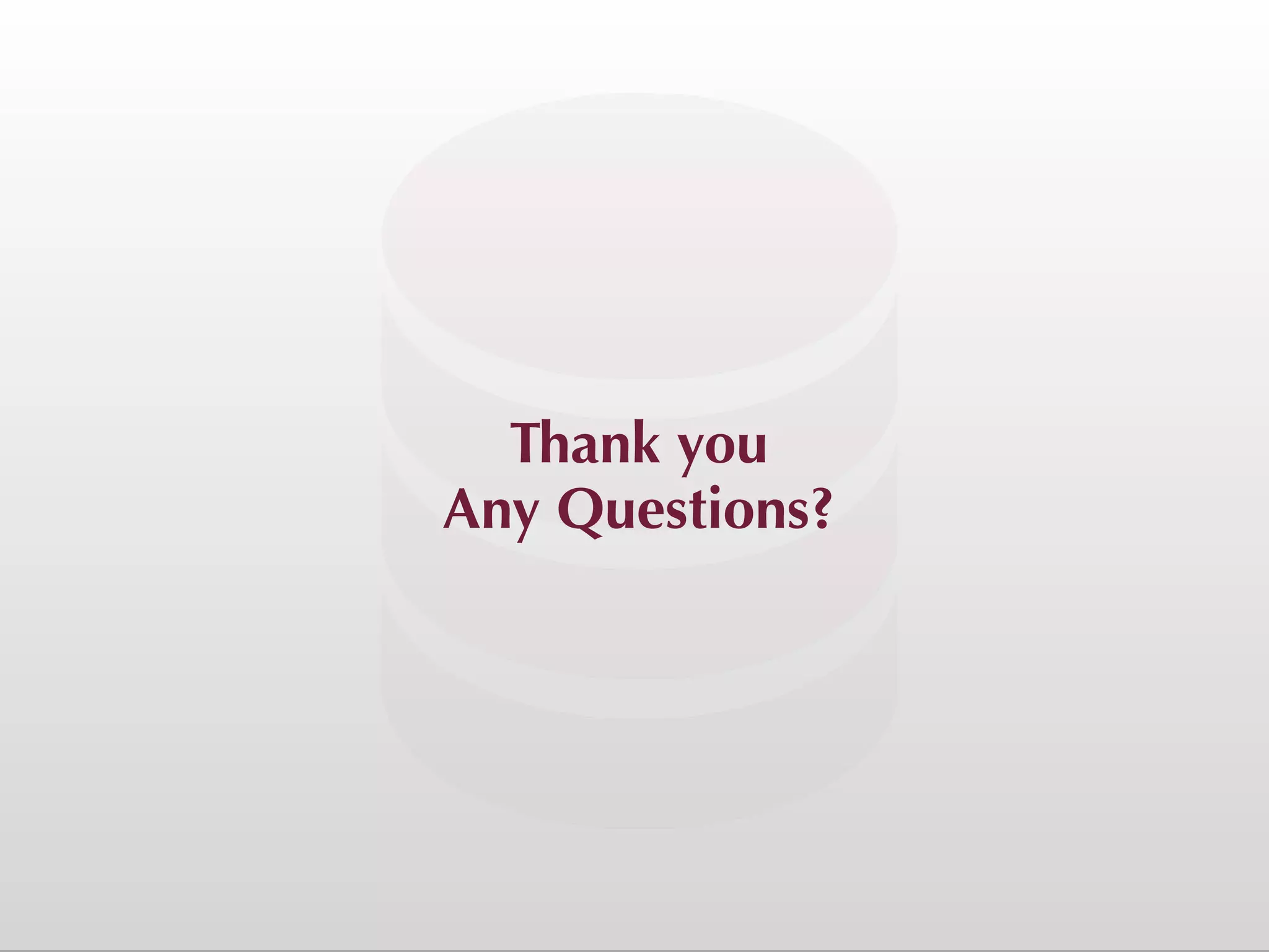 Thank you Any Questions? 