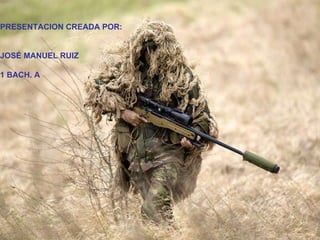 PRESENTACION CREADA POR: JOSÉ MANUEL RUIZ 1 BACH. A 