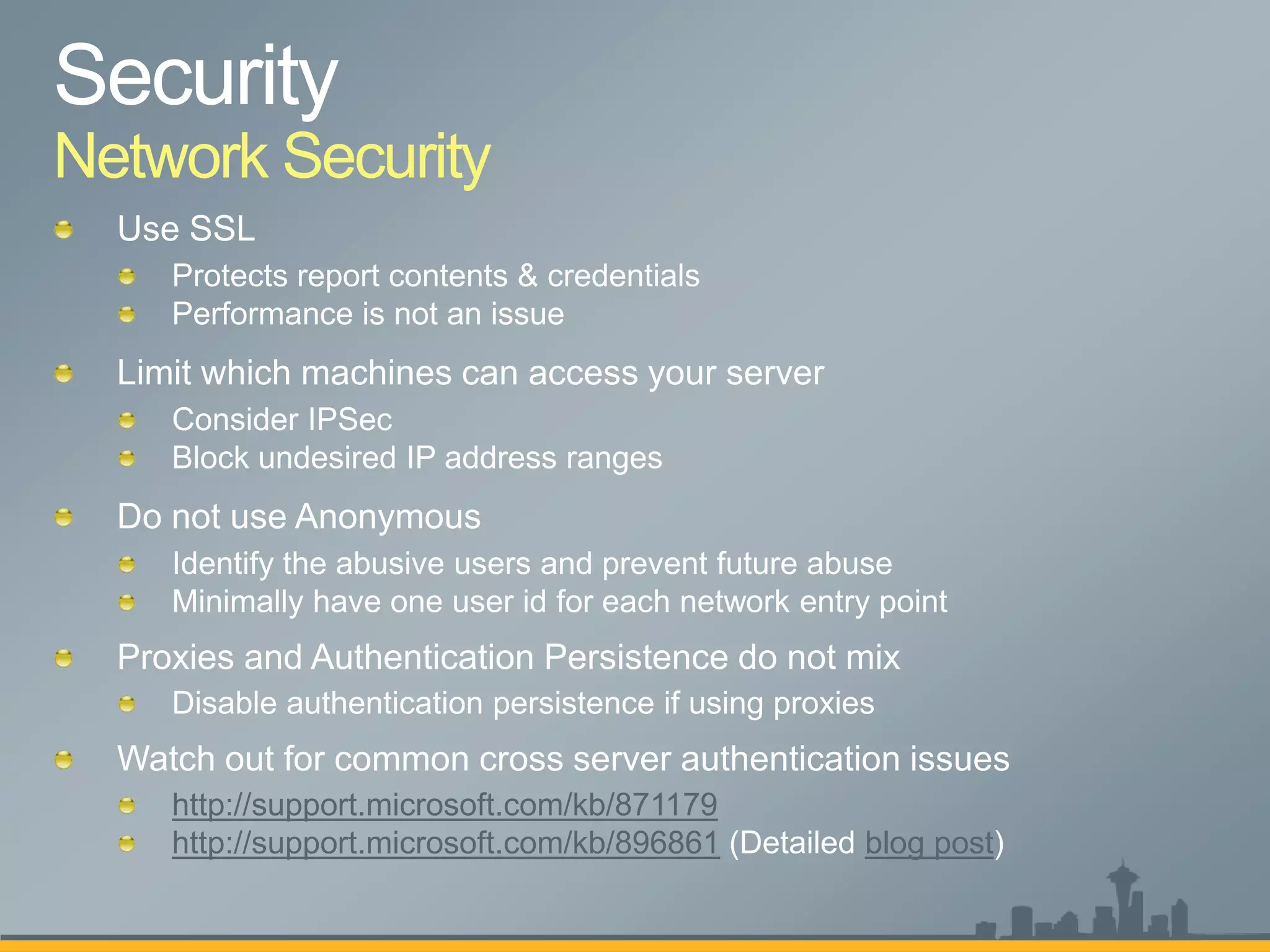 Network Security




    http://support.microsoft.com/kb/871179
    http://support.microsoft.com/kb/896861   blog post
 