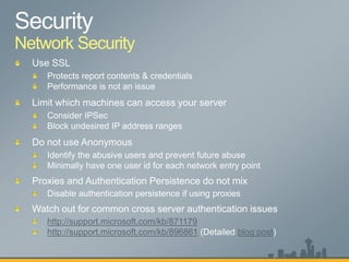 Network Security




    http://support.microsoft.com/kb/871179
    http://support.microsoft.com/kb/896861   blog post
 