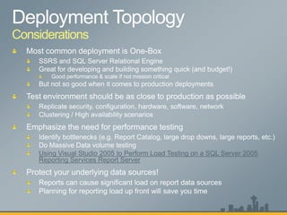 Considerations




    Using Visual Studio 2005 to Perform Load Testing on a SQL Server 2005
    Reporting Services Report Server
 